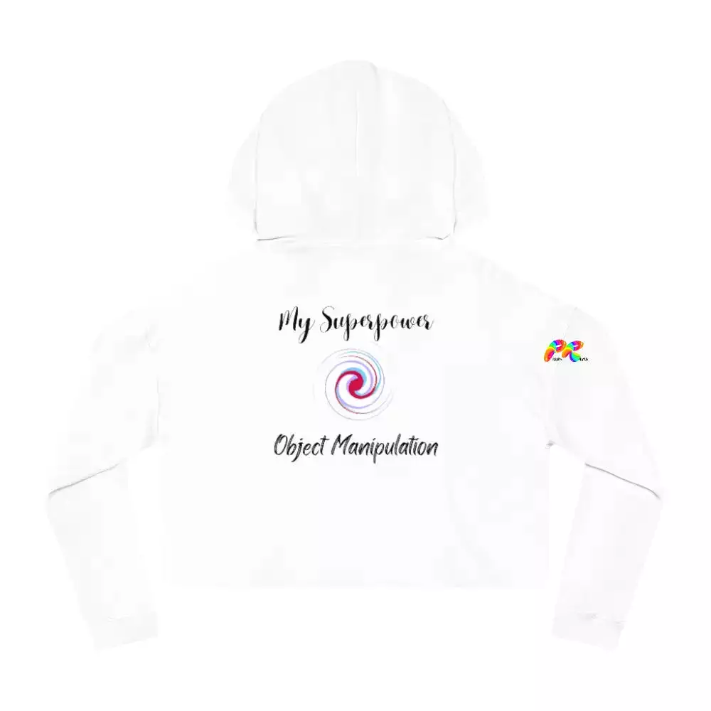 My Superpower Object Manipulation Women’s Cropped Hoodie