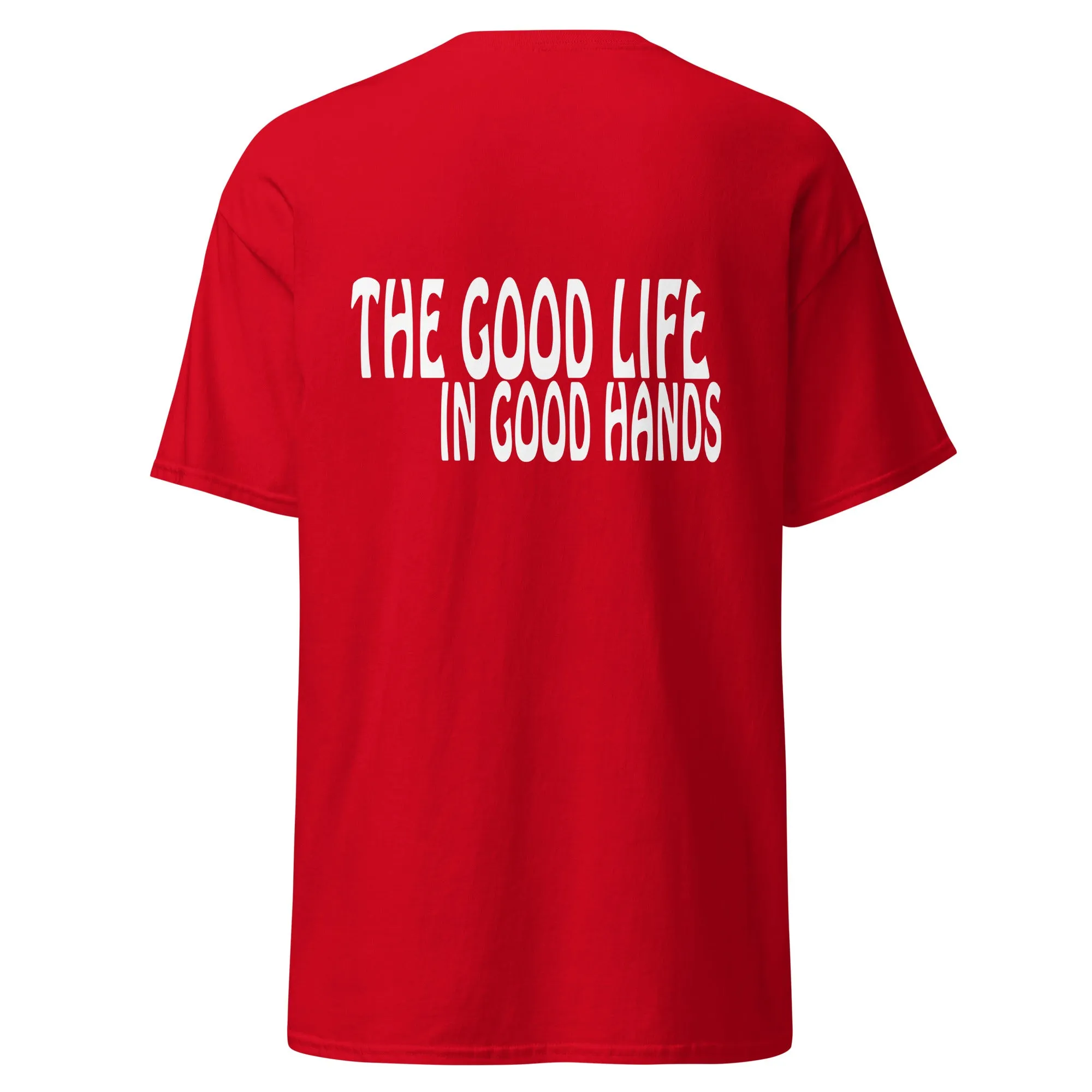 The Good Life In Good Hands - LMT T-Shirt